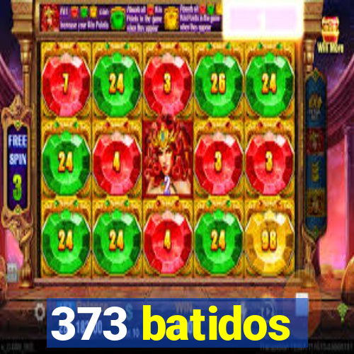 373 batidos